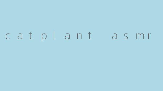 catplant asmr